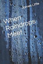 When Raindrops Meet