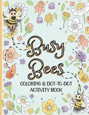 Busy Bees Coloring and Dot To Dot