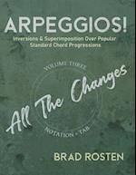 ARPEGGIOS!: Inversions And Superimposition Over Popular Standard Chord Progressions Volume 3 