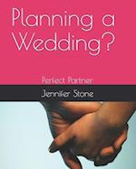 Planning a Wedding?