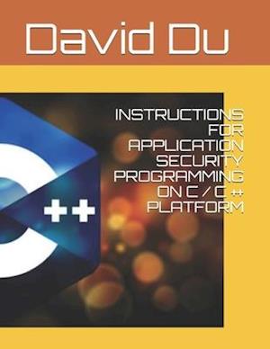 Instructions for Application Security Programming on C / C ++ Platform