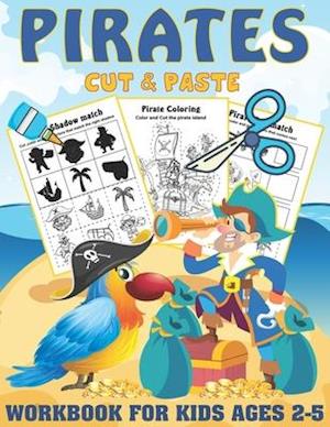 Pirates Cut and paste Workbook For Kids Ages 2-5: A Fun Pirates Scissor Skills Activity Book for Kids, Toddlers .. coloring and cutting ( Sea life Sci