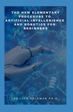 The New Elementary Procedure to Artificial Intelligence and Robotics for Beginners