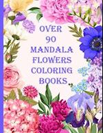 over 90 mandala flowers coloring books