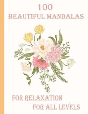 100 Beautiful Mandalas for relaxation for all levels