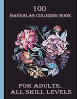 100 Mandalas Coloring Book for Adults, all Skill Levels