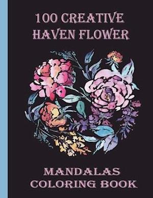 100 Creative Haven Flower Mandalas Coloring Book