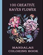 100 Creative Haven Flower Mandalas Coloring Book