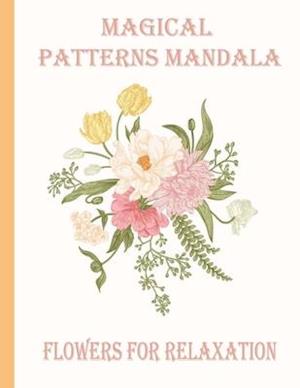 Magical Patterns mandala flowers for relaxation