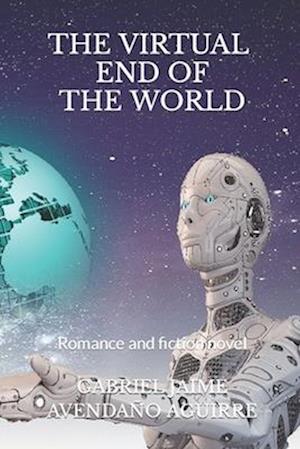 THE VIRTUAL END OF THE WORLD: Romance and fiction novel