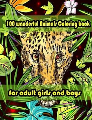 100 wanderful Animals Coloring book for adult girls and boys