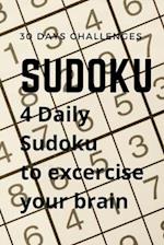 30 days Challenges: Sudoku: Sudoku Challenges for 30 Days, 4 Daily Sudoku Excercise to train your brain 