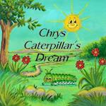 Chrys Caterpillar's Dream