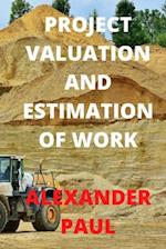 Project Valuation and Estimation of Work