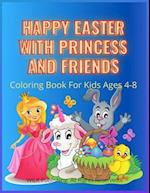Happy Easter With Princess And Friends: Funny Drawing With Princess, Unicorn, Bunny And Easter Egg Make Beautiful And Unique Color Pages, Mazes And Do