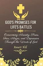 God's Promises for Life's Battles: Overcoming Anxiety, Stress, Fear, Anger, and Depression Through the Words of God With Affirmations and Prayers. (Bo