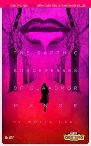 The Sapphic Sorceresses of Glaadmor Manor: Book 2 in the Sapphic Saga