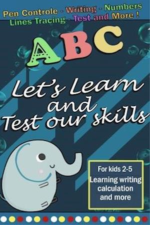 Let's Learn and Test our Skills : My First to learn Maths, Practice for Kids with Pen Control, Line Tracing, Letters, Writing, Tests and More !