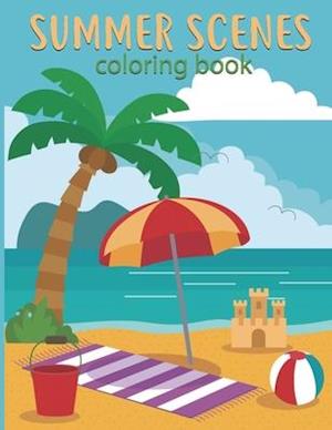 summer scenes coloring book : An Adult Color pages with summer Vacation | Nature Scenes for Relaxing | Drawing activity Color Pages