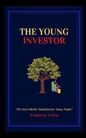 The Young Investor : The Stock Market Simplified for Young People