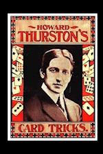 HOWARD THURSTON'S CARD TRICKS: Being a Fin de Siecle manual on the Art of Conjuring with Cards 