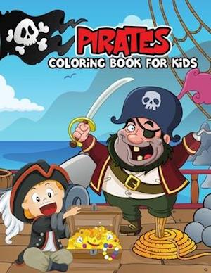 Pirates Coloring Book for Kids: Gorgeous, Unique and Funny Coloring Activity Book for Beginner, Toddler, Preschooler & Kids | Ages 4-8