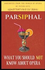 Parsiphal - Opera anecdotes