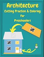 Architecture Cutting Practice & Coloring For Preschoolers: cutting practice for preschoolers ¦ Architecture Coloring Cook for Kids 