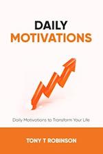 Daily Motivations : Daily Motivations to Transform Your Life 