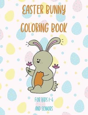 Easter Bunny Coloring Book For Kids 1-4 And Seniors