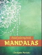 MANDALAS Adult coloring book: Beautiful Mandalas for Stress Relief and Relaxation / Coloring Pages for Meditation and Mindfulness 