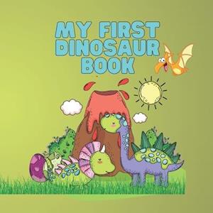 My First Dinosaur Book: Easy way to learn about dinosaurs