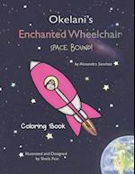 Okelani's Enchanted Wheelchair Space Bound! Coloring Book