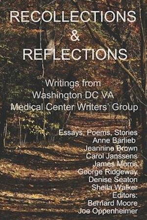 Recollections and Reflections: Writings from the Washington DC VA Medical Center Writer's Group