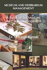 MUSEUM AND HERBARIUM MANAGEMENT: A Book of Techniques And Skill Development 
