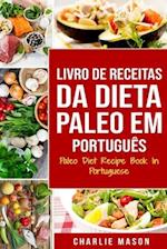 Livro de Receitas da Dieta Paleo Em português/ Paleo Diet Recipe Book In Portuguese