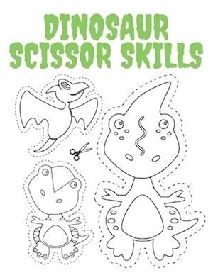 Dinosaur Scissor Skills: Fun Coloring And Practice Cutting For Preschool Toddlers Ages 3-12 And Up