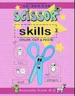 Scissor Skills . Color, cut and paste animals from a-z.: Illustrated and designed by Liam Fitzpatrick 
