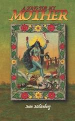 A Song for My Mother: Writings for Kali Maa 