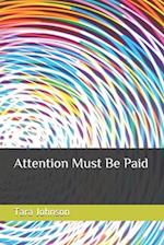 Attention Must Be Paid