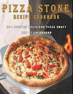 Pizza Stone Recipes Cookbook