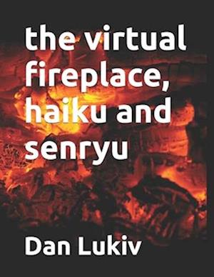 The virtual fireplace, haiku and senryu