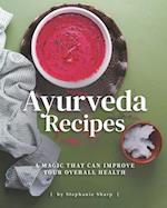 Ayurveda Recipes: A Magic That Can Improve Your Overall Health 