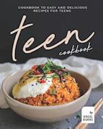 Teen Cookbook: A Cookbook to Easy and Delicious Recipes for Teens 