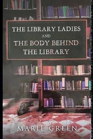 The Library Ladies and the Body behind the Library