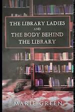 The Library Ladies and the Body behind the Library 