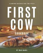 First Cow Cookbook: Camping Recipes for The Wild 