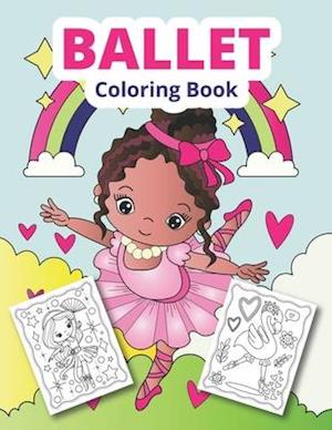 Ballet Coloring Book: Ballet coloring for girls