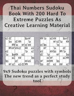 Thai Numbers Sudoku Book With 200 Hard To Extreme Puzzles As Creative Learning Material