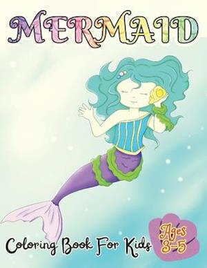 Mermaid Coloring Book For Kids Ages 3-5